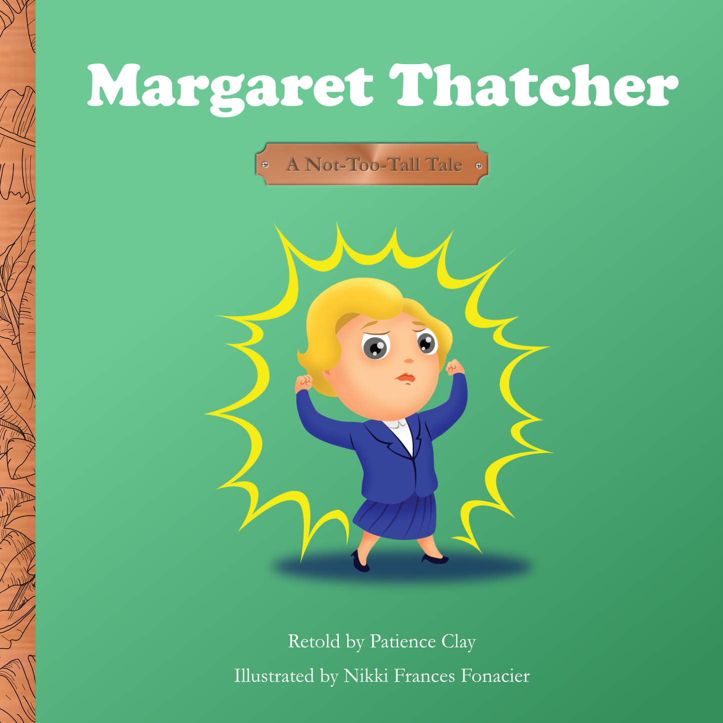 Margaret Thatcher - A Not-Too-Tall Tale